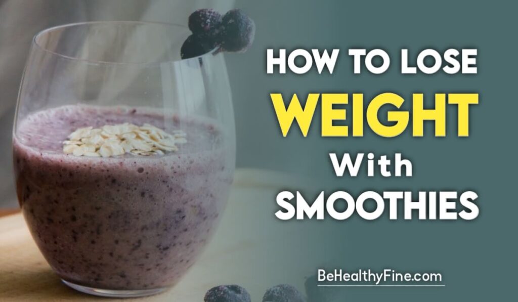 How to Lose Weight with Smoothies ?