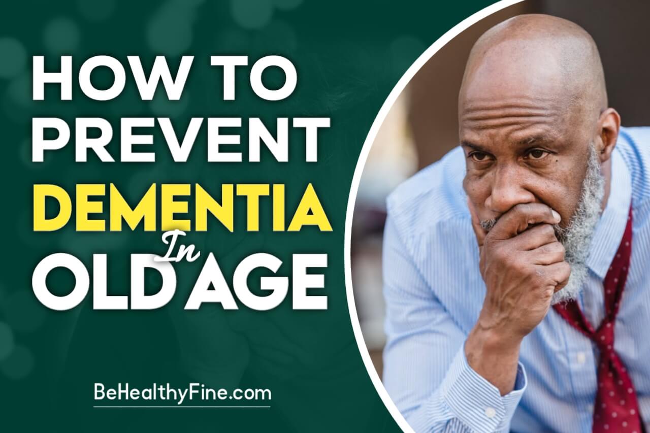 Risk Dementia: How to Prevent Dementia in Old Age