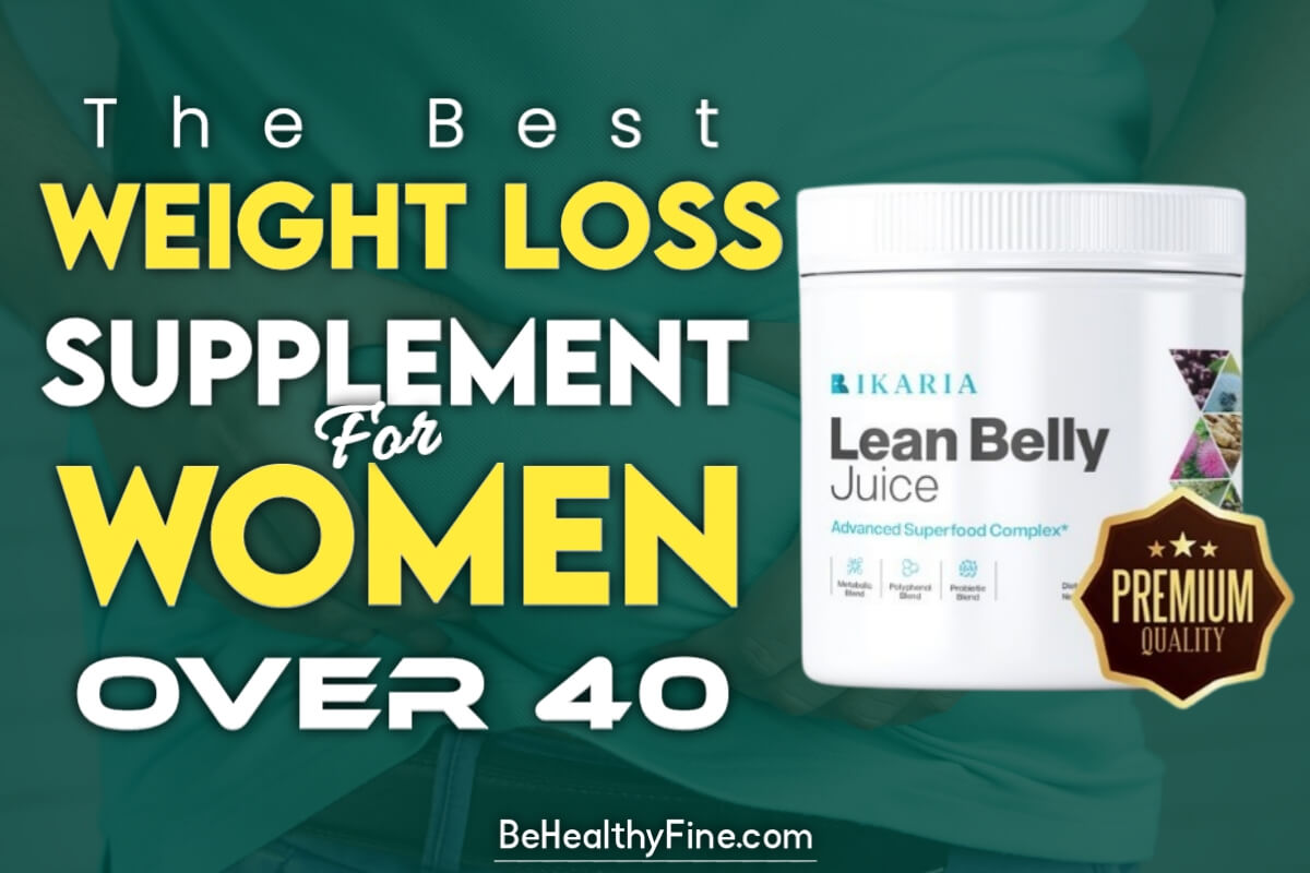 Best Weight loss Supplement for Women over 40 - Ikaria Lean Belly Juice