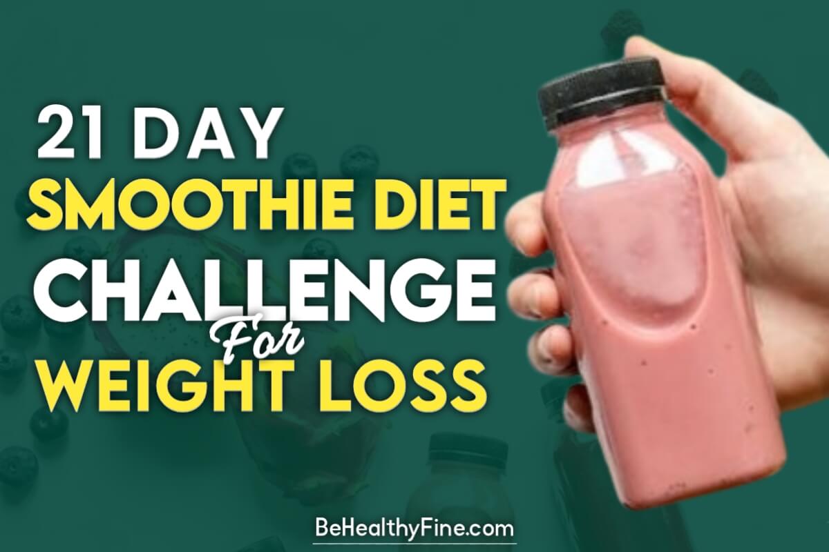 21 Day Smoothie Diet Challenge for Effective Weight loss